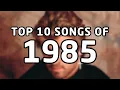 Lagu Top 10 songs of 1985