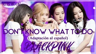 BLACKPINK Don T Know What To Do Adaptación Cover En Español 