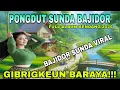 Download Lagu AYUN PUNTANG ~ PONGDUT SUNDA BAJIDOR | FULL ALBUM KENDANG TEROMPET || GIBRIGKEUN BARAYA
