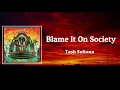 Tash Sultana - Blame It On Society (Lyrics)