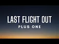 Download Lagu Plus One - Last Flight Out (Lyrics)