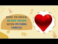 Draw Heart Shape with Python Turtle Turtle Graphics 06
