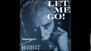 Download Heaven 17 ‎ - Let Me Go! (Extended Mix) 1982 MP3