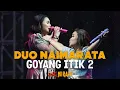Download Lagu DUO NAIMARATA - GOYANG ITIK 2 ( Live Konser Anak Ni Raja 2024 )