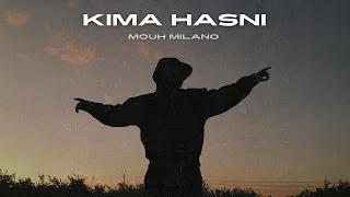 Mouh Milano - KIMA HASNI (Official Music Visualiser) | كيما حسني