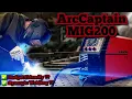 ArcCaptain MIG 200 Review - All you need to know more about the ArcCaptain 6 in 1 Mig 200 Welder