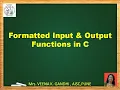 Formatted input output functions in c