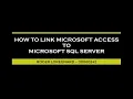 HOW TO LINK MICROSOFT ACCESS TO MICROSOFT SQL SERVER