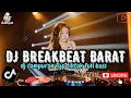 Download Lagu DJ BREAKBEAT BARAT REMIX TERBARU VIRAL 2025 🎵 || DJ CAMPURAN VIRAL TIKTOK TERBARU 2025 🎵