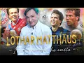 Il Grande LOTHAR MATTHAUS - I Calciatori Che Ho Amato Fabio Caressa