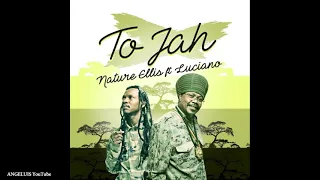 Download Nature Ellis \u0026 Luciano - To Jah [Ambassador of Choice Records] Release 2021 MP3