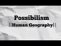 Possibilism - Human Geography Geography
