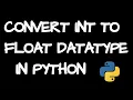 Convert int to float in python using 2 ways Integer to float datatype conversion