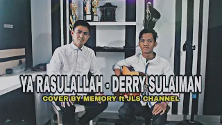 Download DERRY SULAIMAN - YA RASULALLAH COVER BY MEMORY ft JLS CHANNEL MP3