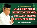 Download Lagu Ceramah Zainuddin MZ - AGAR SUKSES DIBERI REZEKI TAK TERDUGA DAN JALAN KELUAR DARI SETIAP KESULITAN