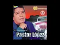 -TRAICIONERA- PASTOR LOPEZ (FULL AUDIO)