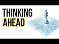 The Psychology of People Who Think Several Steps Ahead