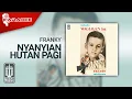Download Lagu Franky - Nyanyian Hutan Pagi (Official Karaoke Video)