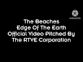The Beaches - Edge Of The Earth (Pitched)