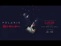 Polaris - Lucid (Official Audio Stream)