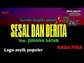 Download Lagu SESAL DAN DERITA || JUHANA SATTAR || KARAOKE DANGDUT LAWAS || NADA WANITA 
