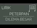 Download Lagu Peterpan - Dilema Besar [Lirik]