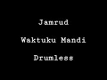 Download Lagu Jamrud - Waktuku Mandi - Drumless - Minus One Drum