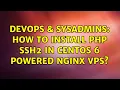 DevOps SysAdmins How to Install php ssh2 in CentOS 6 powered Nginx VPS