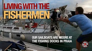 Living With The Fishermen | Our Boats Are Moored At The Fishing Docks | Winded Voyage 5 | Episode 6