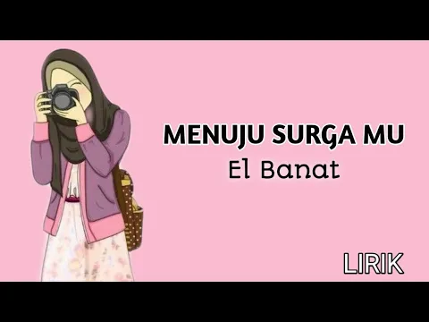 Download MP3 Menuju Surga Mu - by El Banat || Lirik