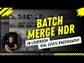 Batch Merge R in Lightroom for Real Estate Photography