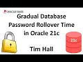 Gradual Database Password Rollover Time in Oracle Database 21c