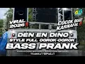 Lagu DJ BASS PRANK DEN EN DINO FULL OGROK-OGROK ‼️ TERBARU SPESIAL CEK SOUND🔥 TEAM KAT SEPAKAT PRESENT 