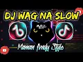 Download Lagu DJ WAG NA (SLOW X MAMAN FVNDY STYLE) TIKTOK VIRAL - M.R.Z. MUSIC WORKZ