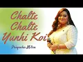 Lagu Chalte Chalte Yun hi Koi | Priyanka Mitra