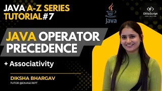 Java Operator Precedence Associativity Java A-Z Tutorial Series Diksha Bhargav DiVaScript