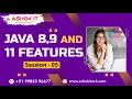 Java 8 9 and 11 Features Session - 5 Ashok IT
