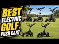 Top 5 Best Electric Golf Push Carts 2026 Effortless Golf Experience