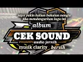 Download Lagu ALBUM CEK SOUND♡INI YAKIN BAKAL MEMBUAT MU NANGIS♡MUSIK CLARITY◇ AUDIO JERNIH