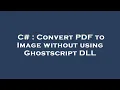 C Convert PDF to Image without using Ghostscript DLL