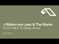 J Ribbon and Joan & The Giants - Don't Want To Sleep Alone