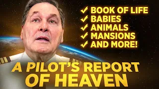 Pilot Dies & Jesus Reveals Heaven’s Greatest Mysteries…