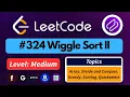 Wiggle Sort II LeetCode 324 Best Intuition Optimal Solution O n Approach Explained