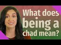 What does being a chad mean