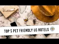 5 Pet Friendly US Hotels