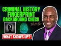 What Shows Up Criminal History Fingerprint Background Check