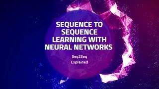Sequence-to-Sequence seq2seq Machine Learning with Neural Networks Paper Explained Podcast