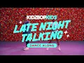 KIDZ BOP Kids - Late Night Talking (Dance Along) - KIDZ BOP