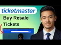 How to Buy Resale Tickets on Ticketmaster Step by Step Guide