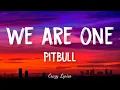 Pitbull Lyrics  ft. Jennifer Lopez & Claudia Leitte - We Are One (Ole Ola) [Official Lyrics Video]